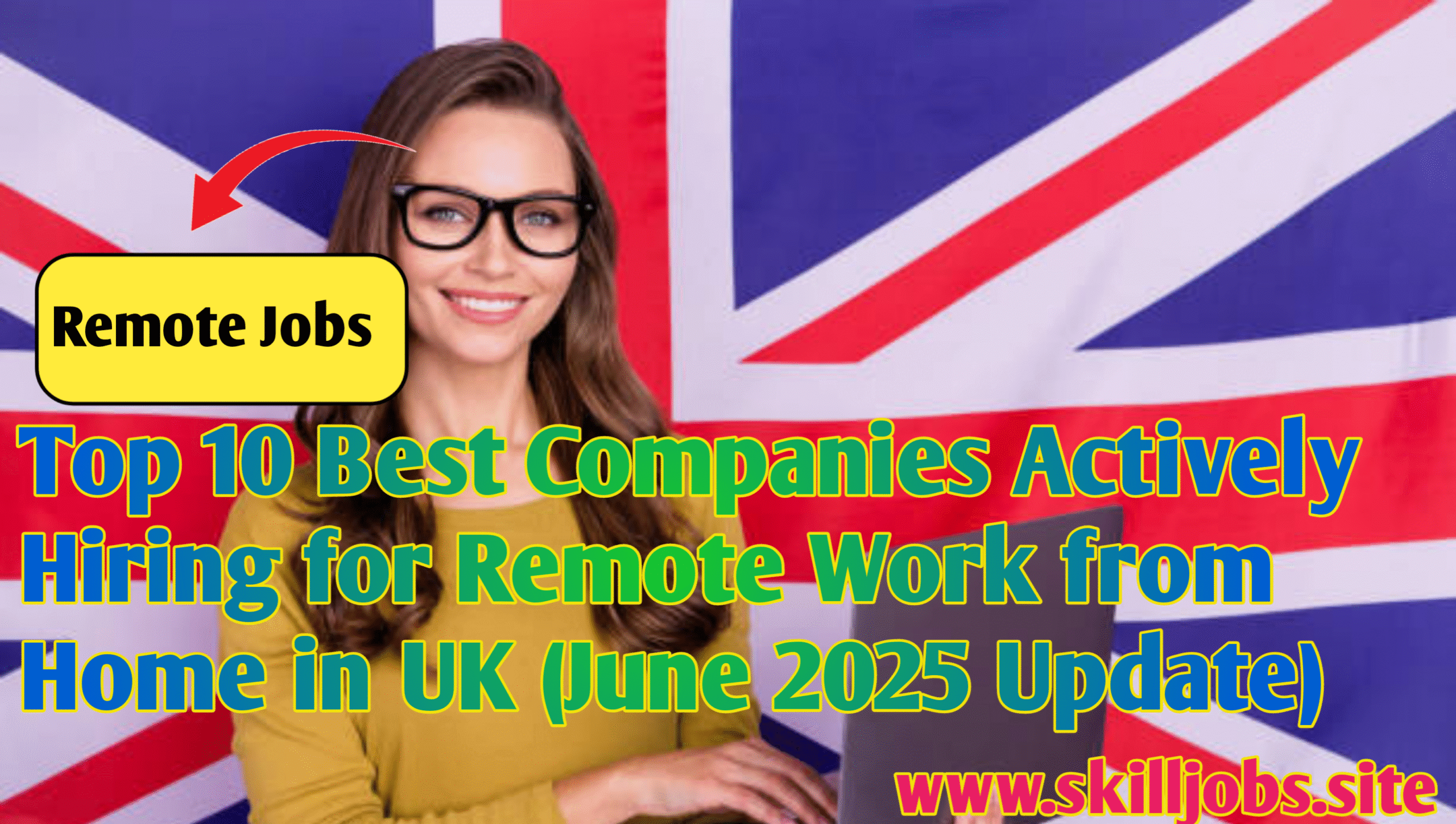 Top 10 Best Companies Actively Hiring for Remote Work from Home in UK (June 2025 Update)